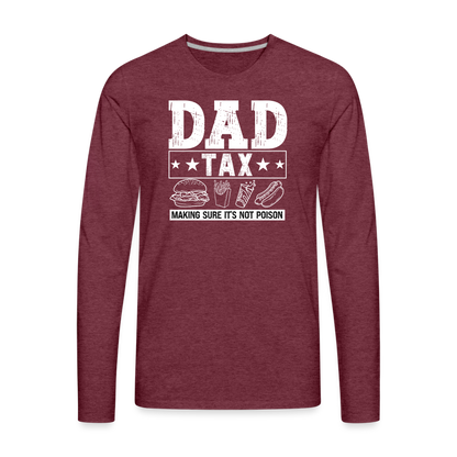 Dad Tax Long Sleeve T-Shirt - heather burgundy