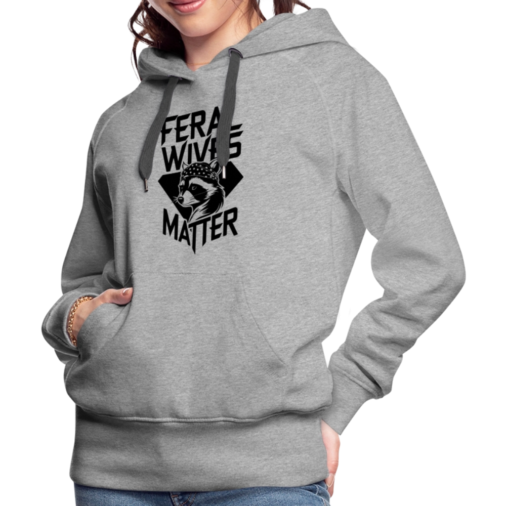 Feral Wives Matter Women’s Premium Hoodie - heather grey