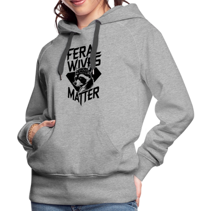 Feral Wives Matter Women’s Premium Hoodie - heather grey