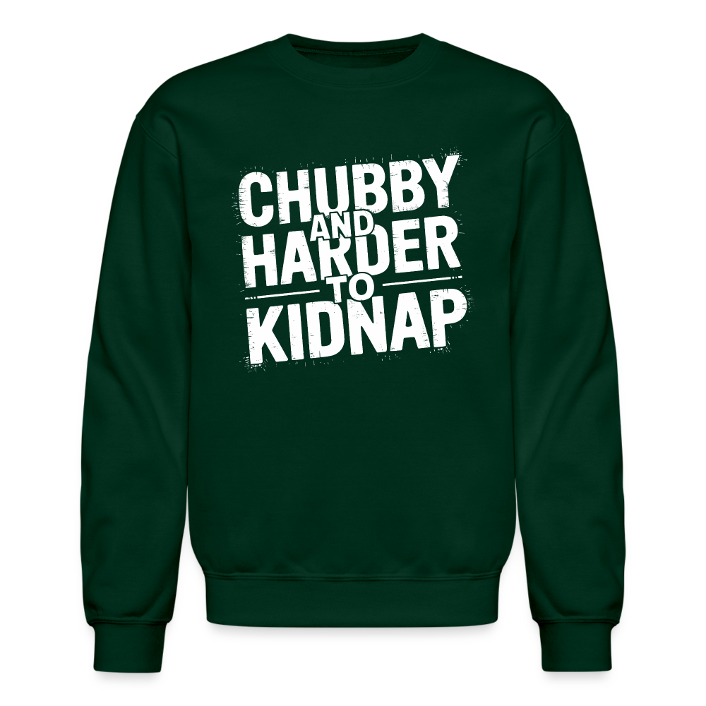 Chubby and Harder to Kidnap Sweatshirt - forest green