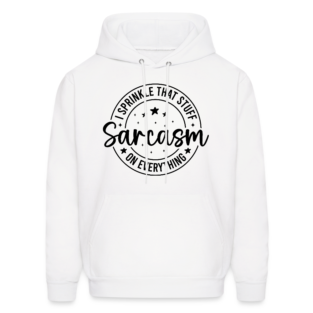 Sarcasm Hoodie – I Sprinkle That Stuff on Everything - white