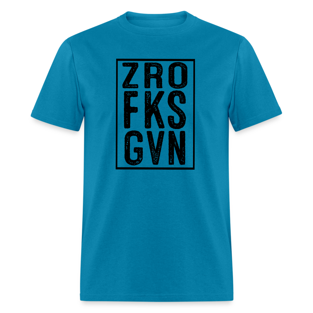 Zero Fucks Given (ZRO FKS GVN) T-Shirt - turquoise