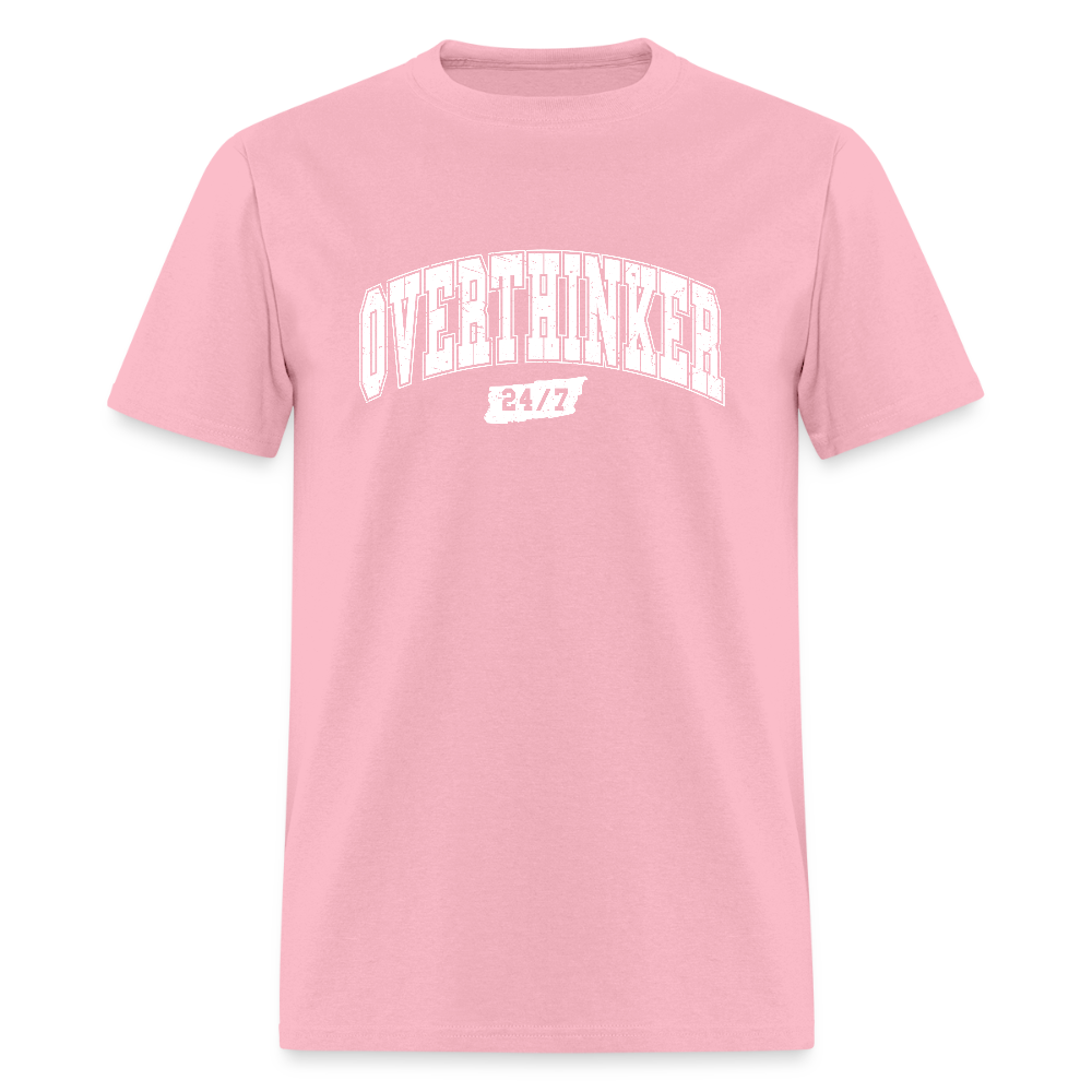 Overthinker 24/7 Funny T-Shirt – White Arched Letters Color: pink