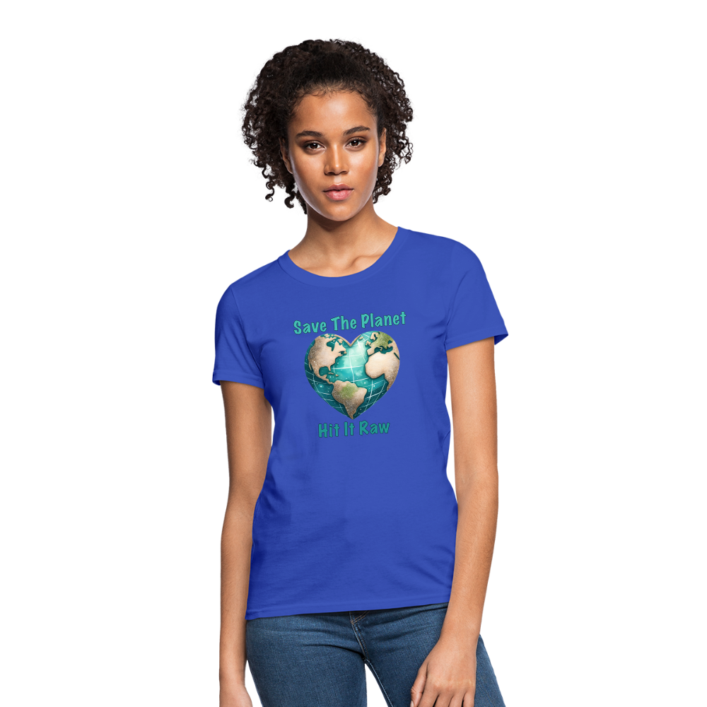 Save The Planet Hit It Raw Women's T-Shirt (Funny Environmental Awareness) - royal blue