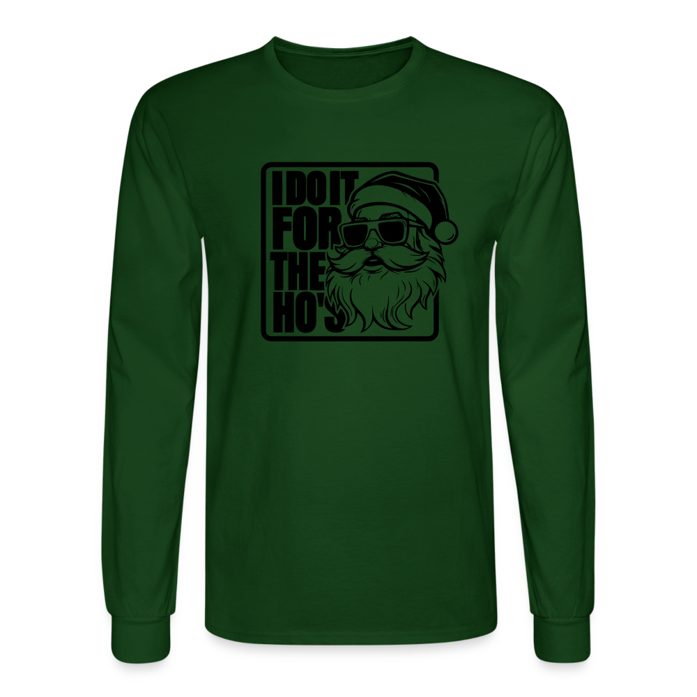 I Do It for the Ho's Funny Christmas Santa Long Sleeve T-Shirt - forest green