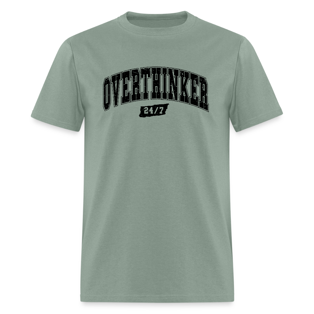 Overthinker 24/7 T-Shirt – Funny Everyday Wear - sage