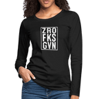 ZRO FKS GVN (Zero Fucks Given) Women's Premium Long Sleeve T-Shirt