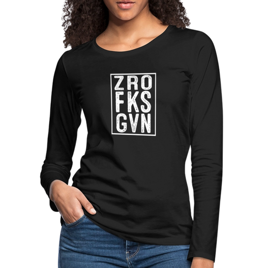 ZRO FKS GVN (Zero Fucks Given) Women's Premium Long Sleeve T-Shirt - black