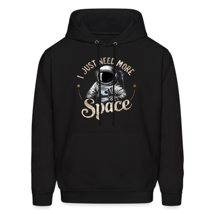 I Just Need More Space (Sarcastic Astronaut) Hoodie - black