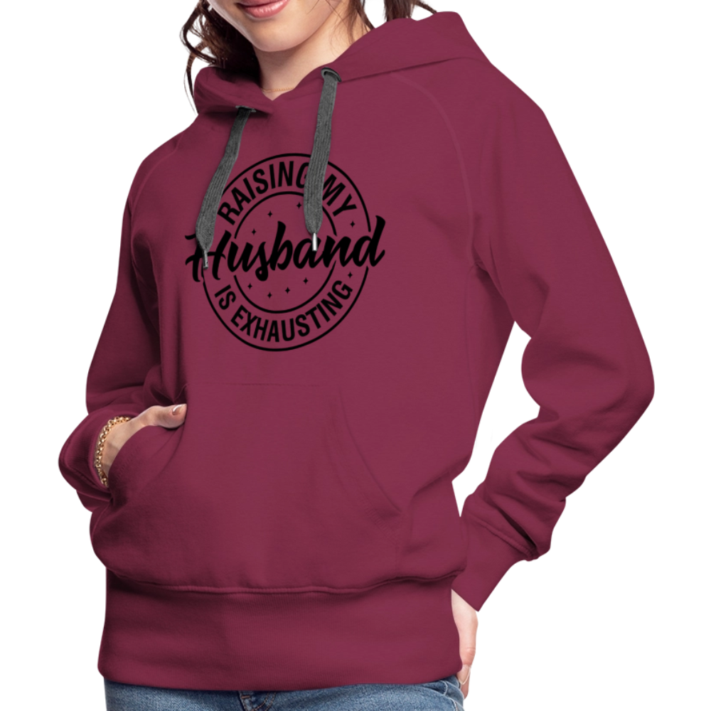 Raising My Husband is Exhausting Women’s Premium Hoodie - burgundy