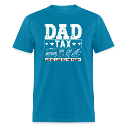 Dad Tax T-Shirt - turquoise