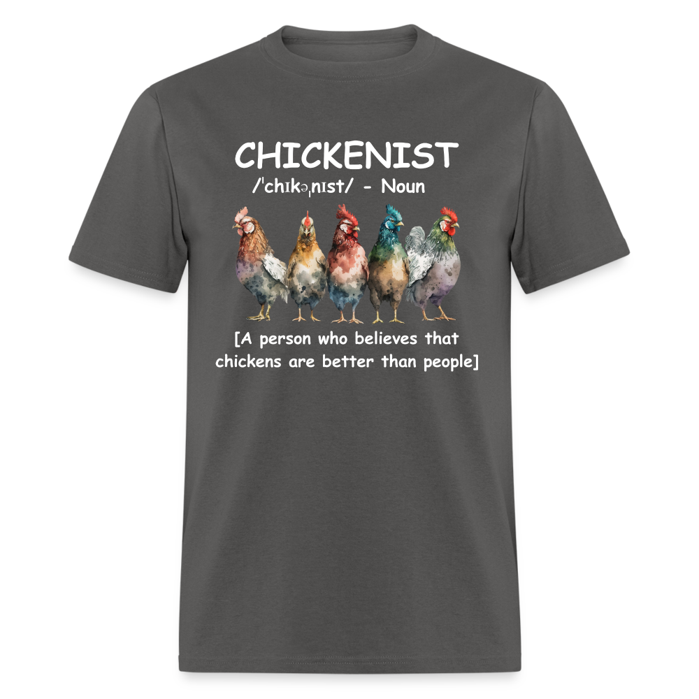 Chickenist T-Shirt (Chickens are better than people) - charcoal