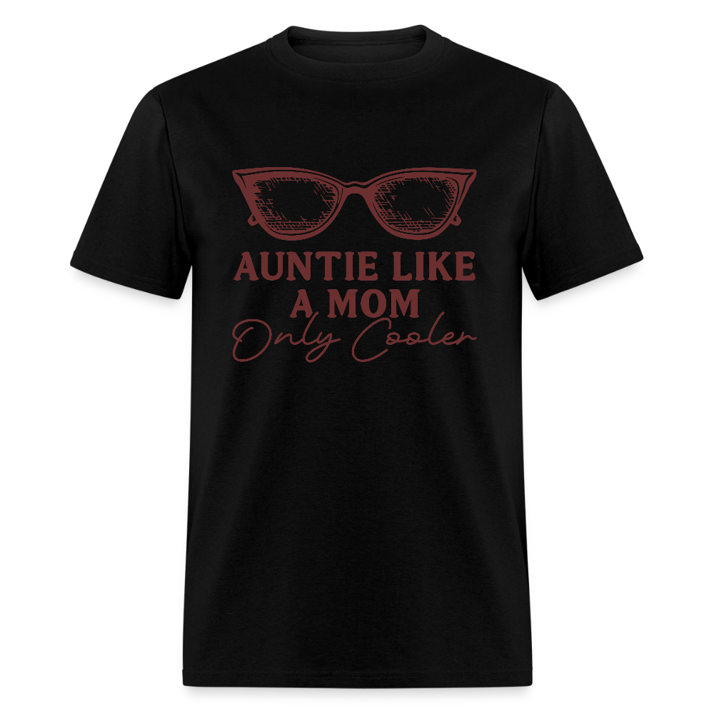 Auntie Like A Mom Only Cooler T-Shirt - black