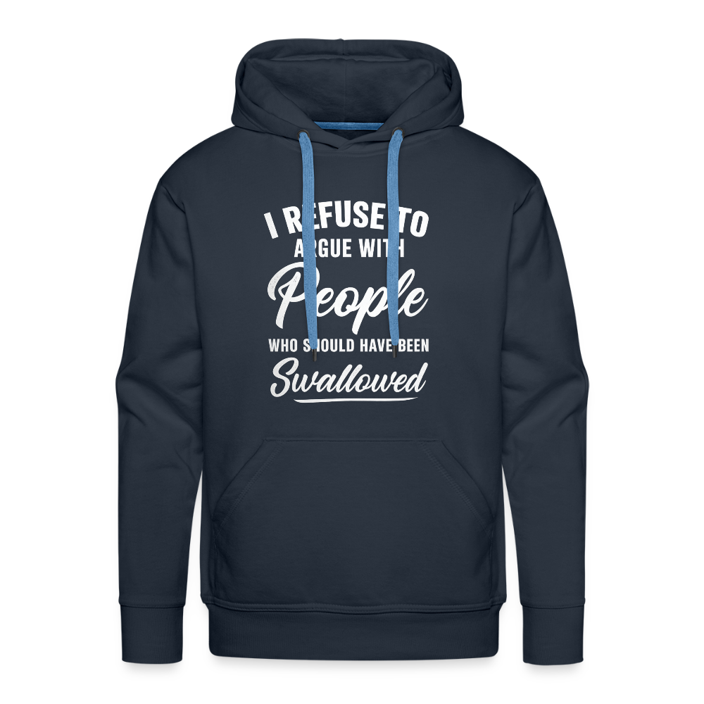 I Refuse To Argue With People Hoodie – Funny Adult Humor - navy