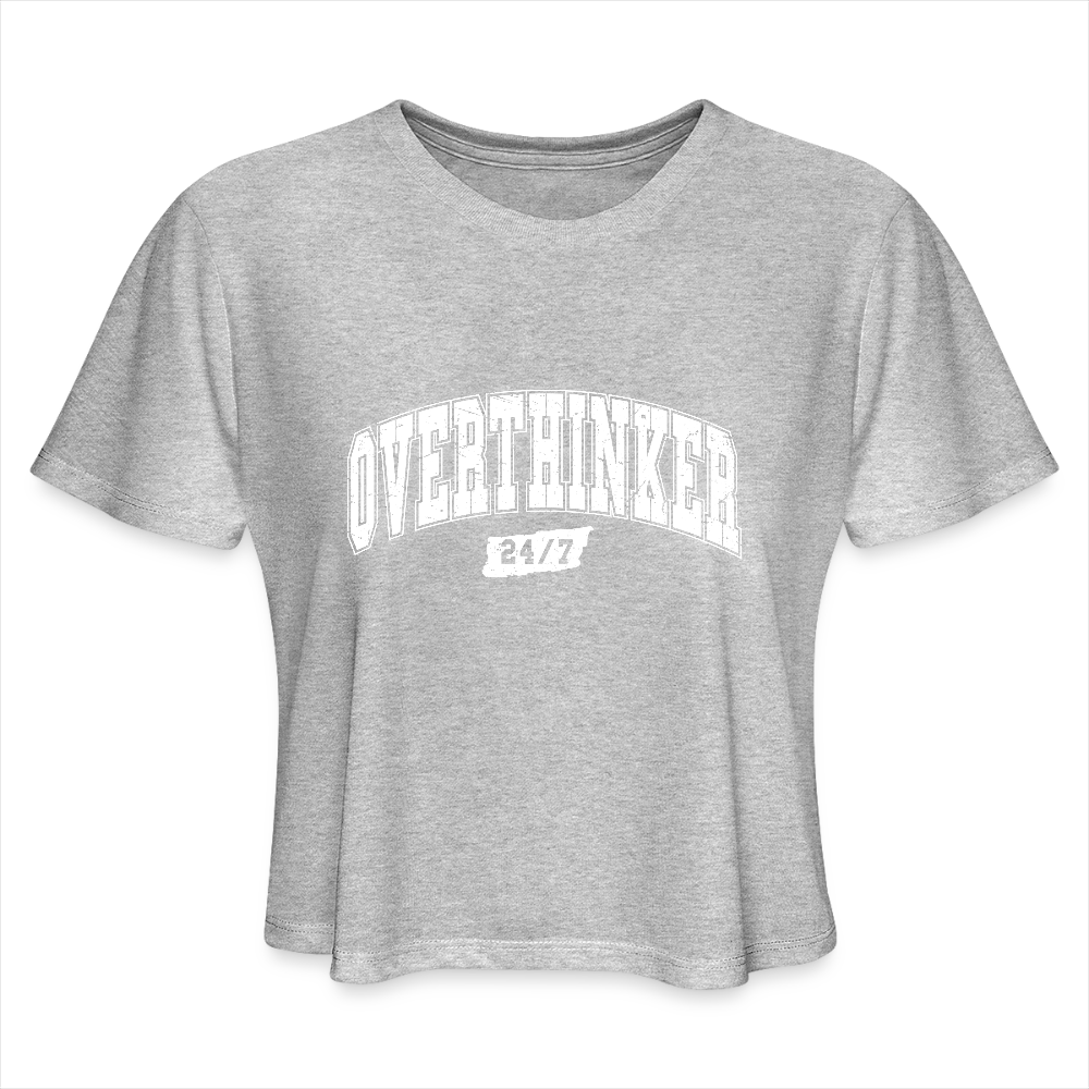 Overthinker 24/7 Women’s Cropped T-Shirt – White Letters - heather gray