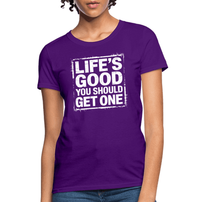 Life's Good You Should Get One Women's Contoured T-Shirt - purple