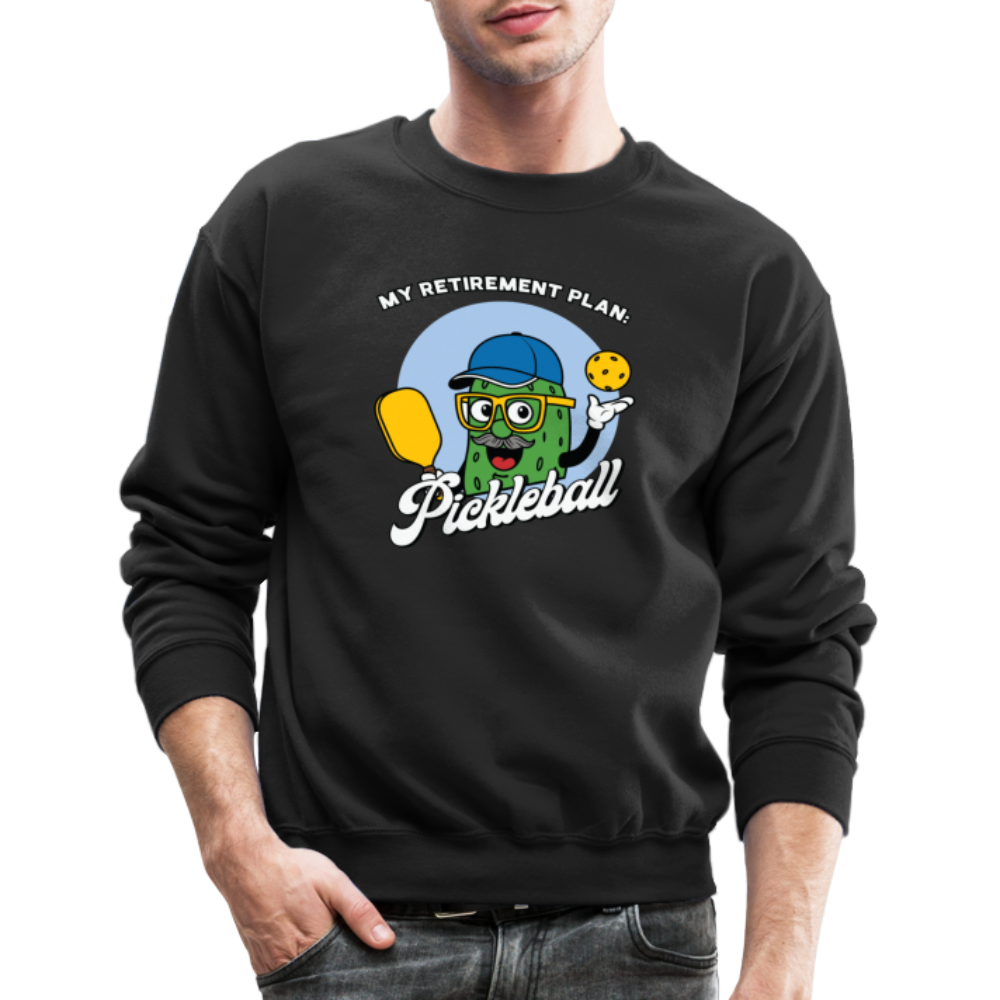 My Retirement Plan: Pickleball Sweatshirt - black