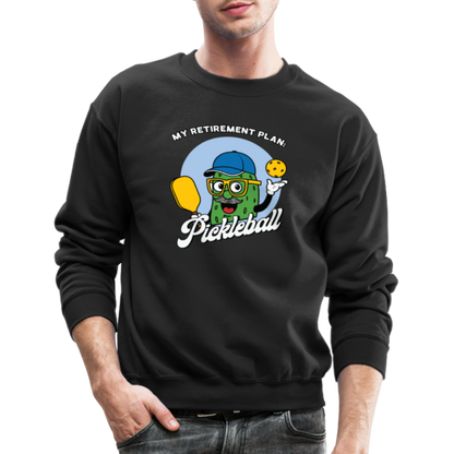 My Retirement Plan: Pickleball Sweatshirt - black