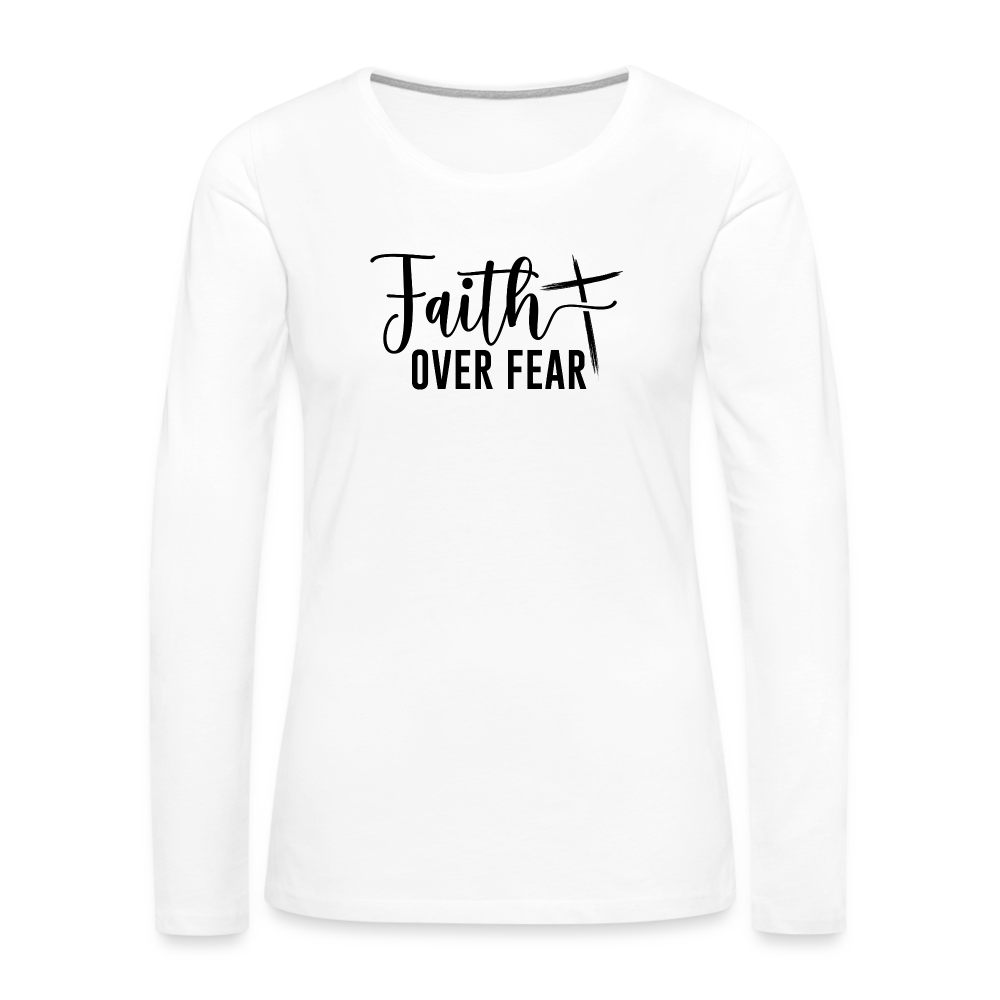 Faith Over Fear Women's Premium Long Sleeve T-Shirt - white