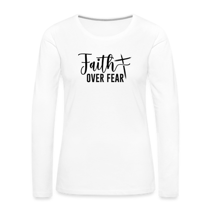 Faith Over Fear Women's Premium Long Sleeve T-Shirt - white