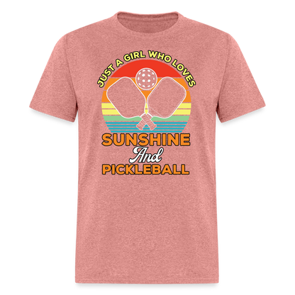 Just A Girl Who Loves Sunshine and Pickleball T-Shirt - heather mauve