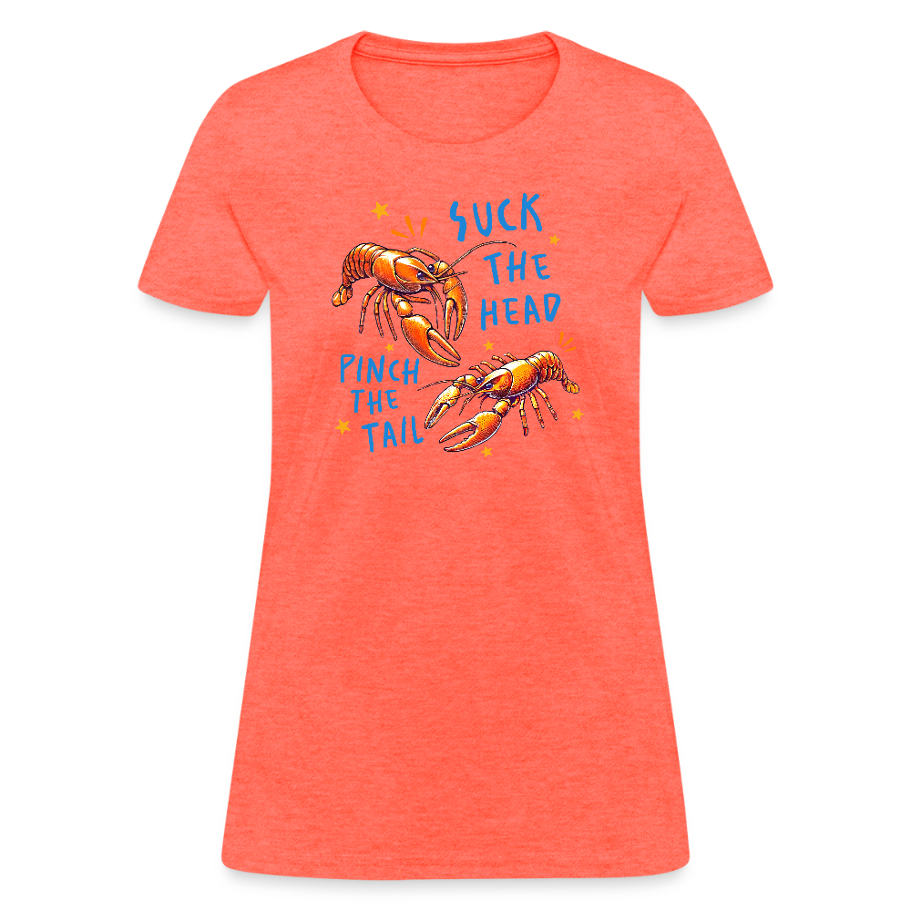 Suck the Head, Pinch the Tail Women’s Crawfish Boil T-Shirt - heather coral