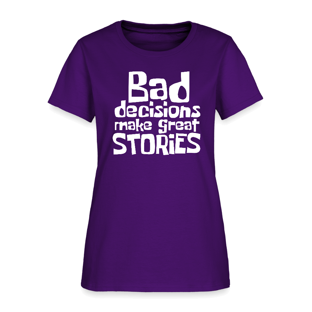 Bad Decisions Make Great Stories Women's T-Shirt (White Letters) Color: purple