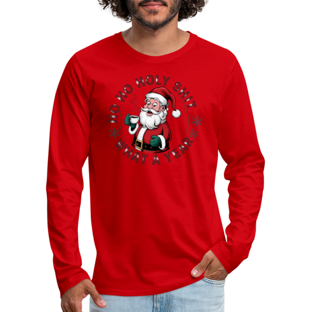 Ho Ho Holy Shit What A Year (Funny Christmas Santa) Men's Premium Long Sleeve T-Shirt - red