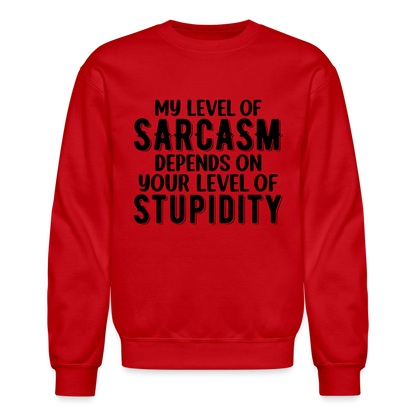 My Level of Sarcasm Depends on You Level of Stupidity Sweatshirt - red