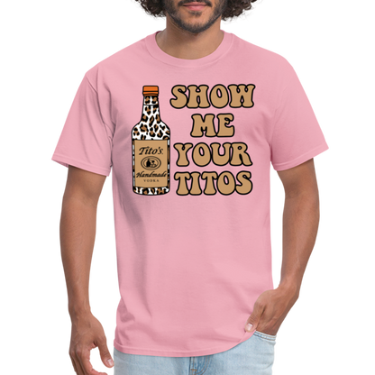 Funny Vodka (Show Me Your Tito's) T-Shirt - pink