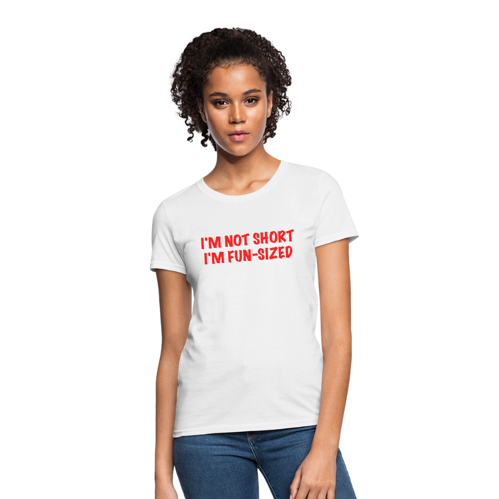 I'm Not Short I'm Fun Sized Women's T-Shirt (Funny Graphic Tee) - white