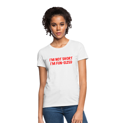 I'm Not Short I'm Fun Sized Women's T-Shirt (Funny Graphic Tee) - white