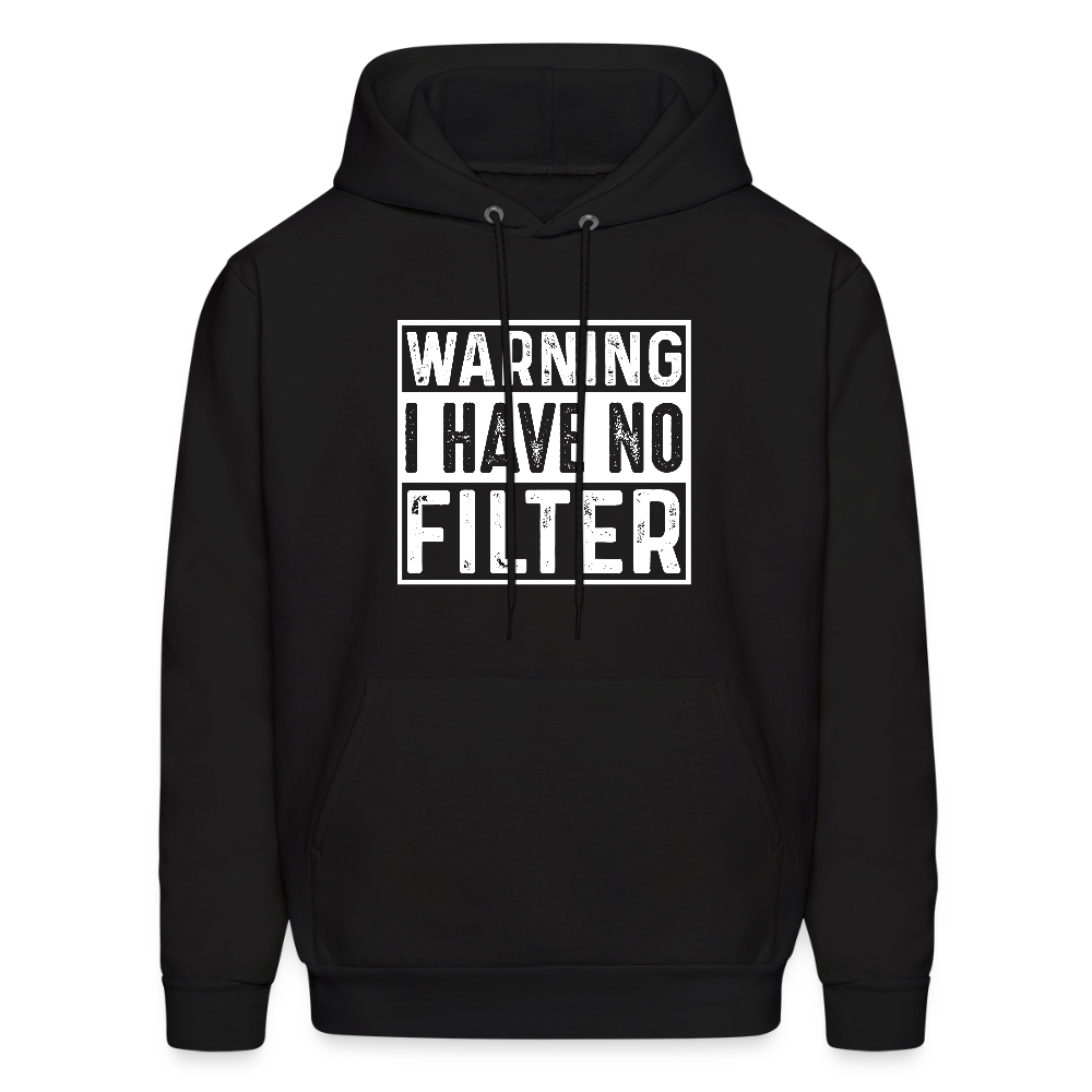 Warning I Have No Filter Hoodie - black