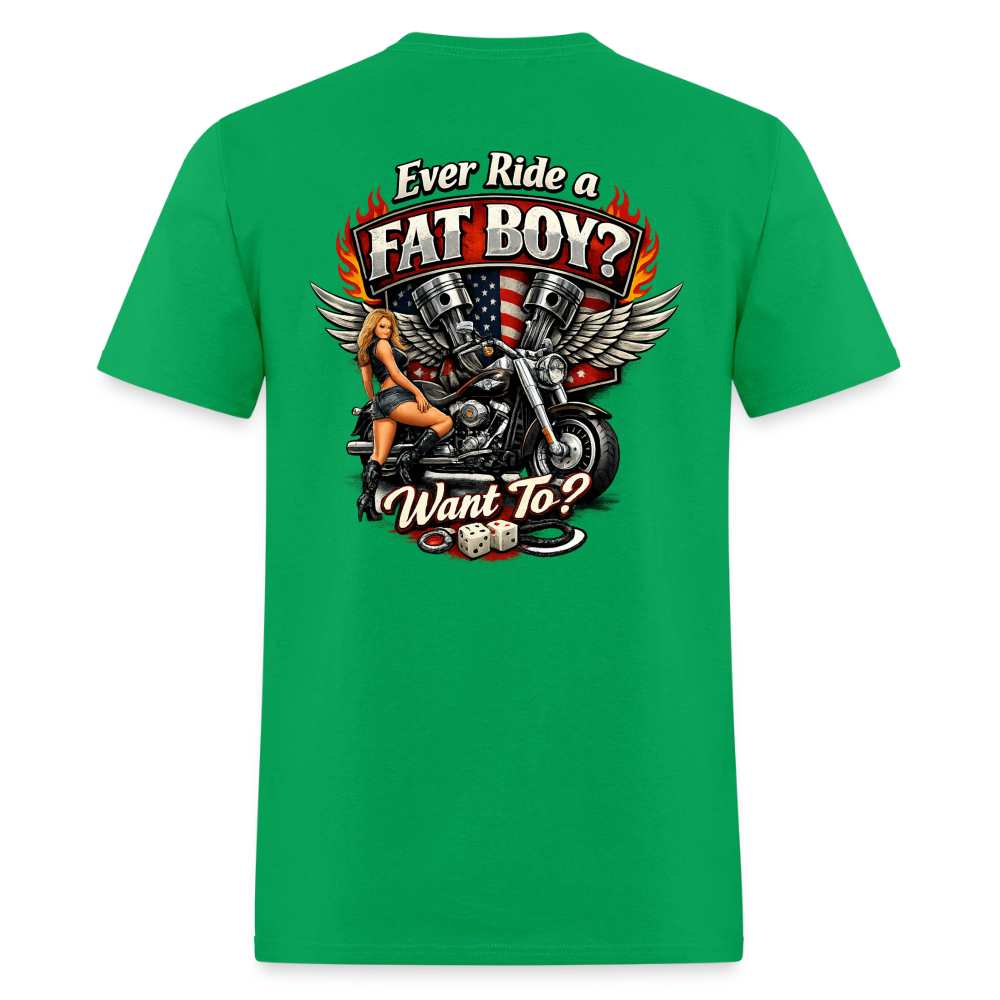 Ever Ride A Fat Boy Want To Funny Biker T-Shirt Color: Black