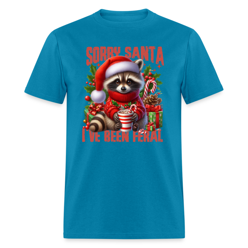 Sorry Santa I've Been Feral T-Shirt - turquoise