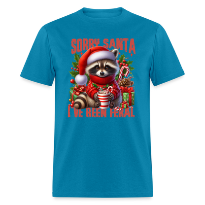 Sorry Santa I've Been Feral T-Shirt - turquoise