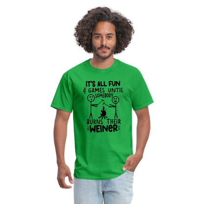 It's All Fun & Games Until Somebody Burns Their Weiner T-Shirt - bright green