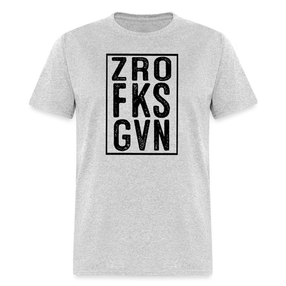 Zero Fucks Given (ZRO FKS GVN) T-Shirt - heather gray