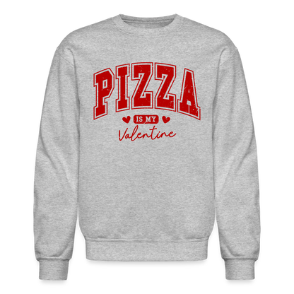 Pizza is my Valentine Sweatshirt - heather gray