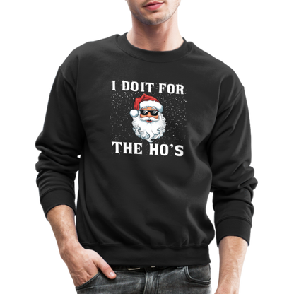 I Do It for the Ho's Sweatshirt (Santa Christmas) - black