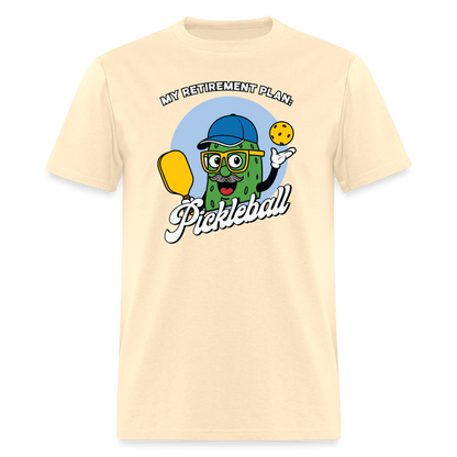 My Retirement Plan: Pickleball T-Shirt - natural