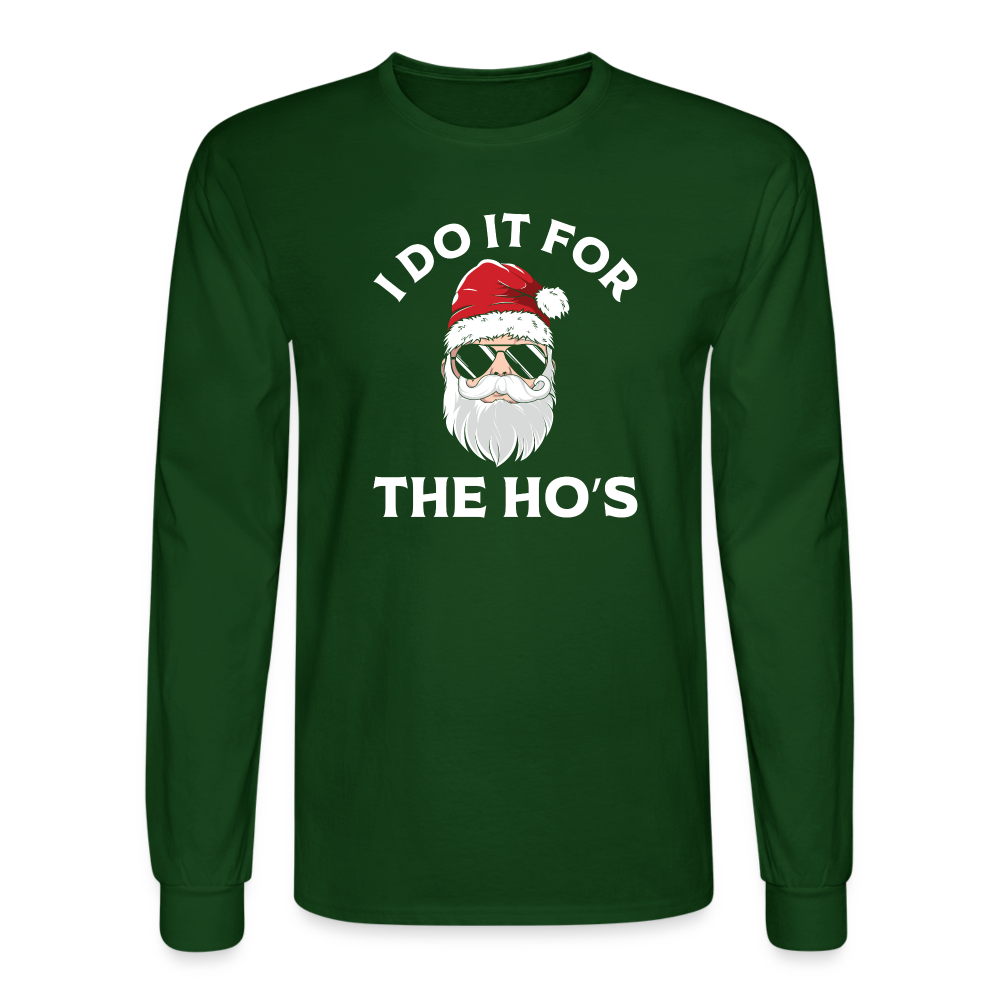 I Do It for the Ho's (Santa) Funny Christmas Long Sleeve T-Shirt - forest green