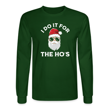 I Do It for the Ho's (Santa) Funny Christmas Long Sleeve T-Shirt - forest green