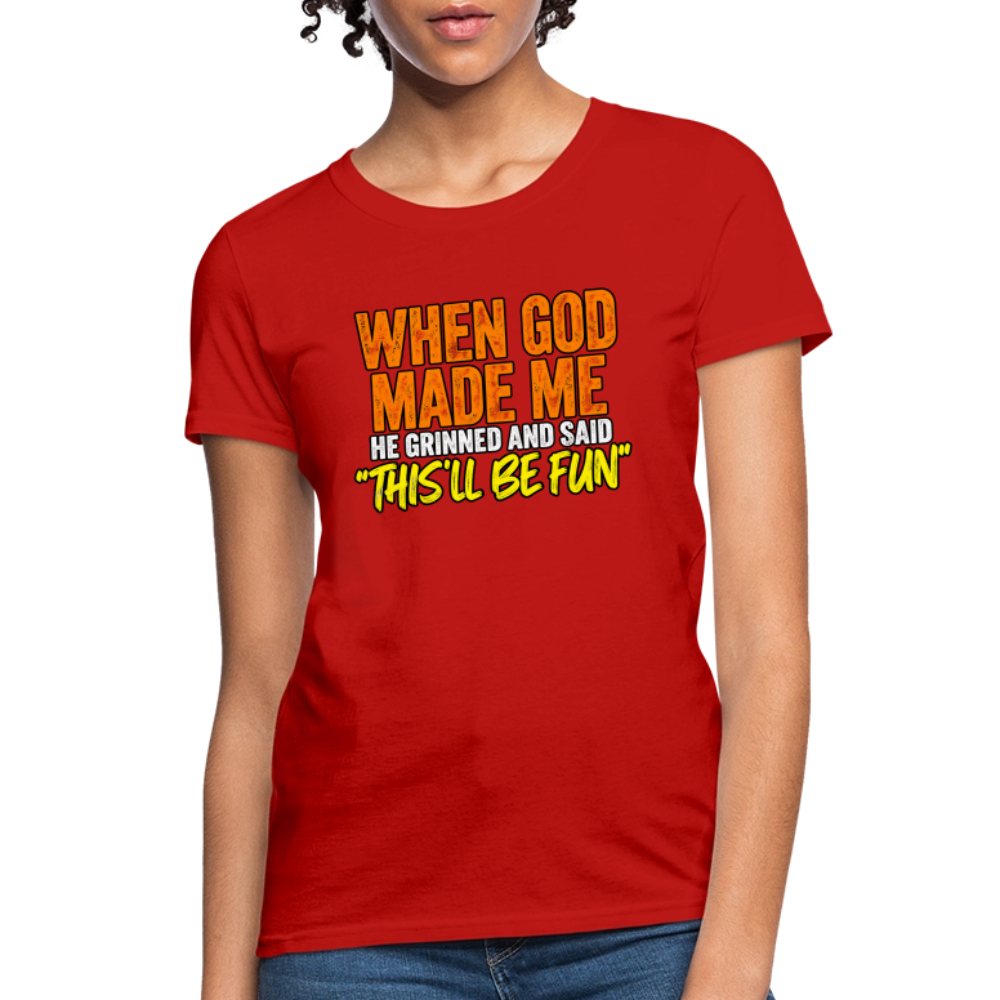 When God Made Me He Grinned – Funny Women’s T-Shirt - red