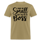 I May Be Small But I'm The Boss T-Shirt