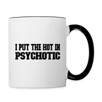 I Put The HOT in PsycHOTic Coffee Mug