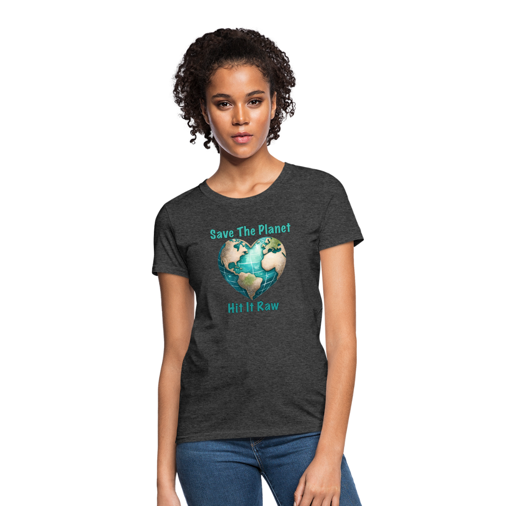 Save The Planet Hit It Raw Women's T-Shirt (Funny Environmental Awareness) - heather black