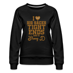 I Heart Big Sacks Tight Ends and A Strong D Women’s Premium Sweatshirt (Football Season)