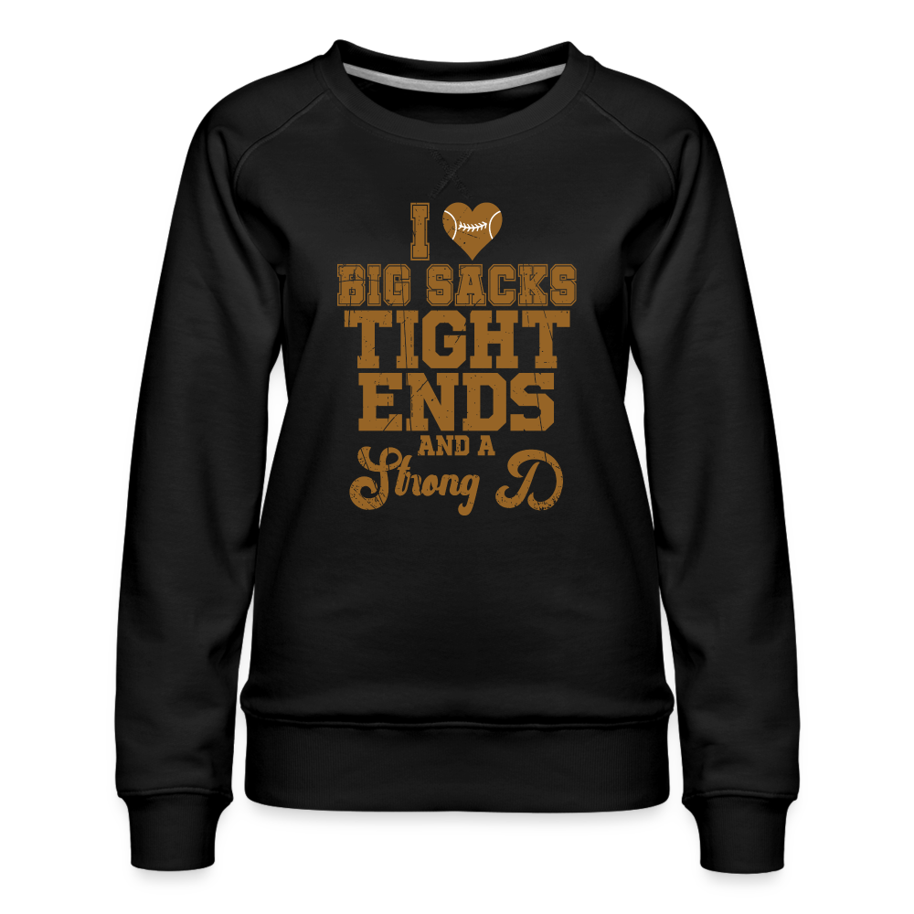 I Heart Big Sacks Tight Ends and A Strong D Women’s Premium Sweatshirt (Football Season) - black