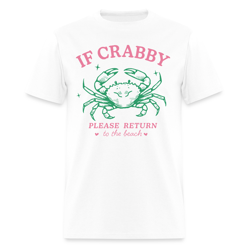 If Crabby Return to Beach T-Shirt – Funny Beach Vibe Tee - white
